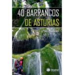40 Barrancos de Asturias barranquismo canyoning asturies libro guia de barrancos reseña