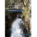 Guía Cañones y Barrancos de la Ribagorza Barranquismo Aragón y cataluña reseñas barranqusimo