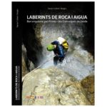 laberints de roca i aigua libro de barrancos lerida lleida barranquisme barranquismo